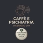CAFFE' & PSICHIATRIA WebRadio | Psychiatry on line Italia logo