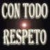 Logo de Con Todo Respeto