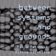 Logo de between systems and grounds Radio