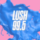 Logo de Lush 99.5